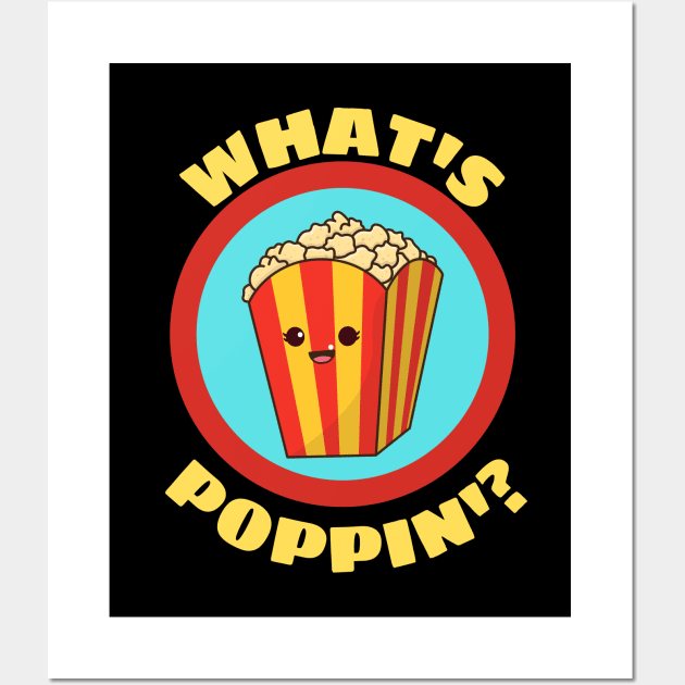 What's Poppin' - Funny Popcorn Pun Wall Art by Allthingspunny